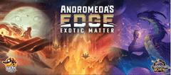 Andromeda's Edge - Exotic Matter